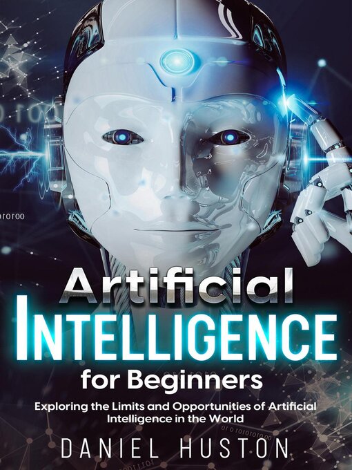 Title details for Artificial Intelligence for Beginners by Daniel Huston - Available